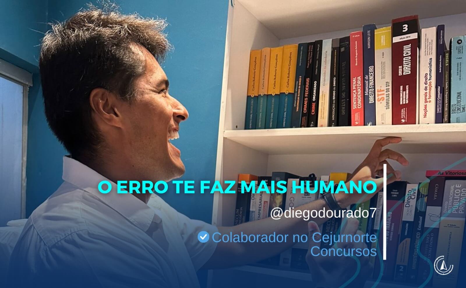 ''O ERRO TE FAZ MAIS HUMANO'' - Por Diego Dourado