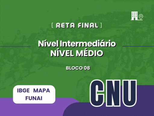 Presencial | Reta Final | CNU | Nvel Intermedirio | Mdio | Bloco 08 | Presencial