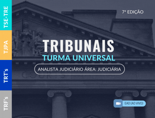 EaD | 7 Edio Turma Regular Tribunais Universal - Analista Judicirio rea Judiciria