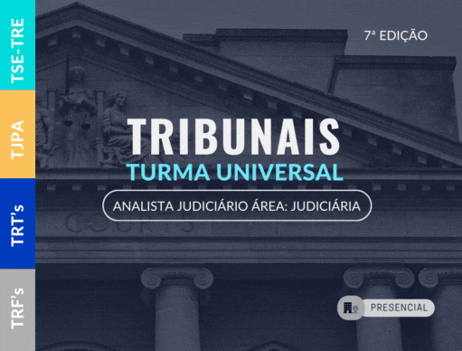 Presencial | 7 Edio Turma Regular Tribunais Universal - Analista Judicirio rea Judiciria
