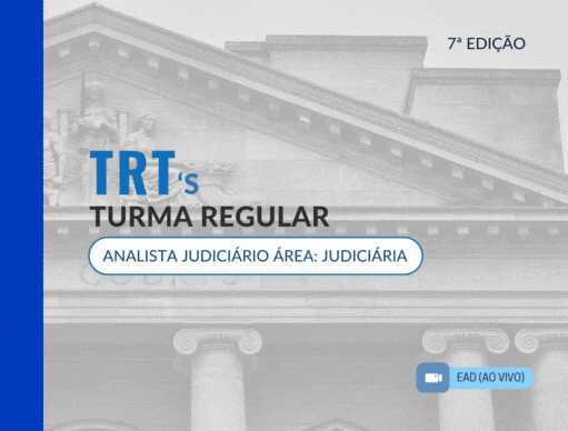 7 Edio Turma Regular TRTs | Analista Judicirio rea Judiciria e OJ