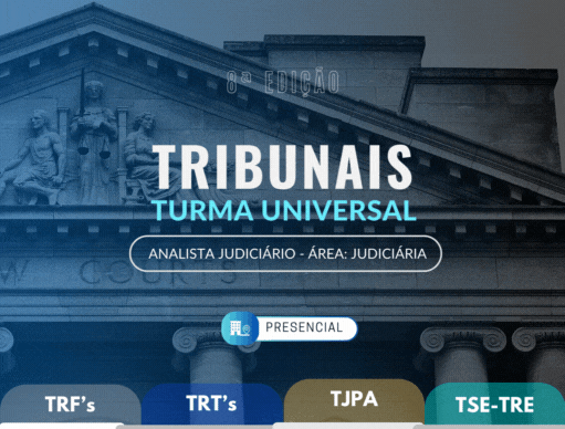 Presencial | 8 Edio Turma Regular Tribunais Universal - Analista Judicirio rea Judiciria